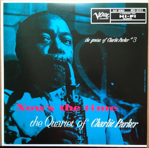 The Charlie Parker Quartet – Now's The Time