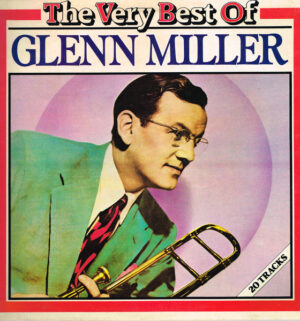 Glenn Miller – The Very Best Of Glenn Miller