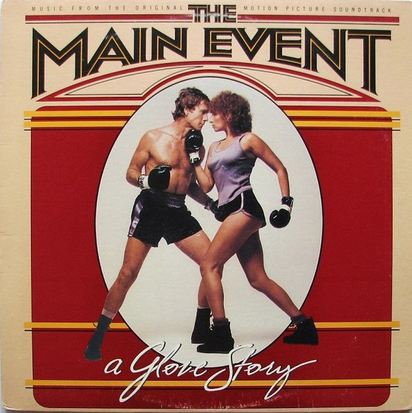 Barbra Streisand – The Main Event (A Glove Story) (Music From The Original Motion Picture Soundtrack)