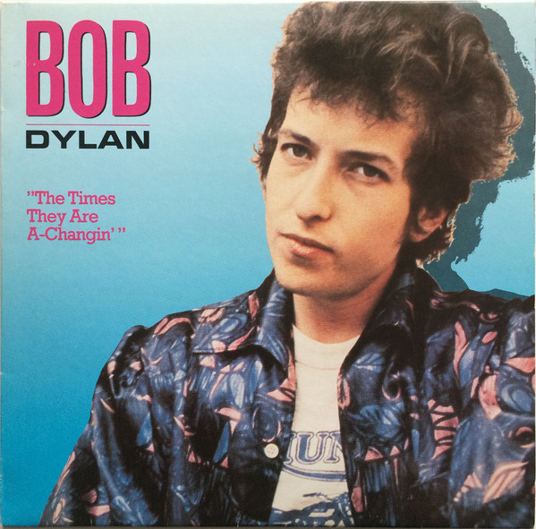 Bob Dylan – The Times They Are A-Changin’