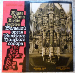 Pēteris Sīpolnieks – Rīgas Doma Lielās Ērģeles - Большой Орган Рижского Домского Собора - The Big Organ Of Riga Dom