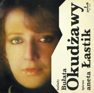 Aneta Łastik – Ballady Bułata Okudżawy